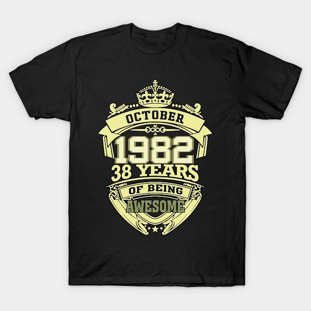 1982 OCTOBER 38 years of being awesome T-Shirt by OmegaMarkusqp